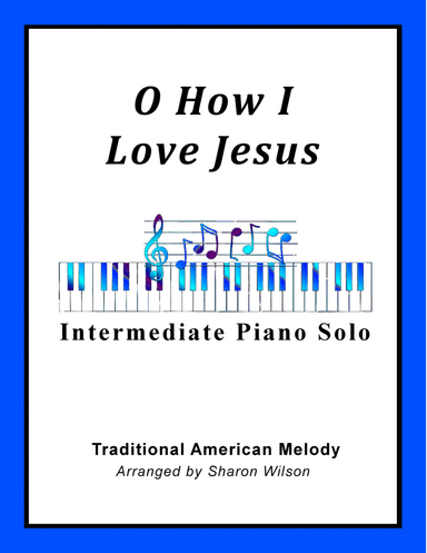 O How I Love Jesus