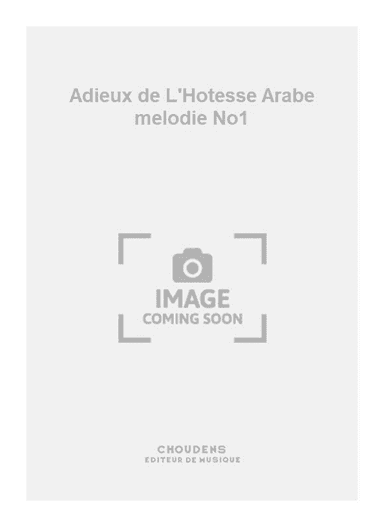 Adieux de L'Hotesse Arabe melodie No1