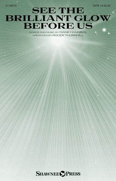 See the Brilliant Glow Before Us