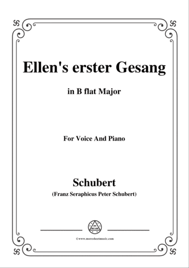 Schubert-Ellen's erster Gesang I,Op.52 No.1,in B flat Major,for Voice&Piano