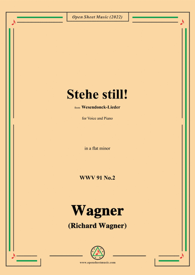 R. Wagner-Stehe still!,in a flat minor,WWV 91 No.2,from Wesendonck-Lieder,for Voice and Piano