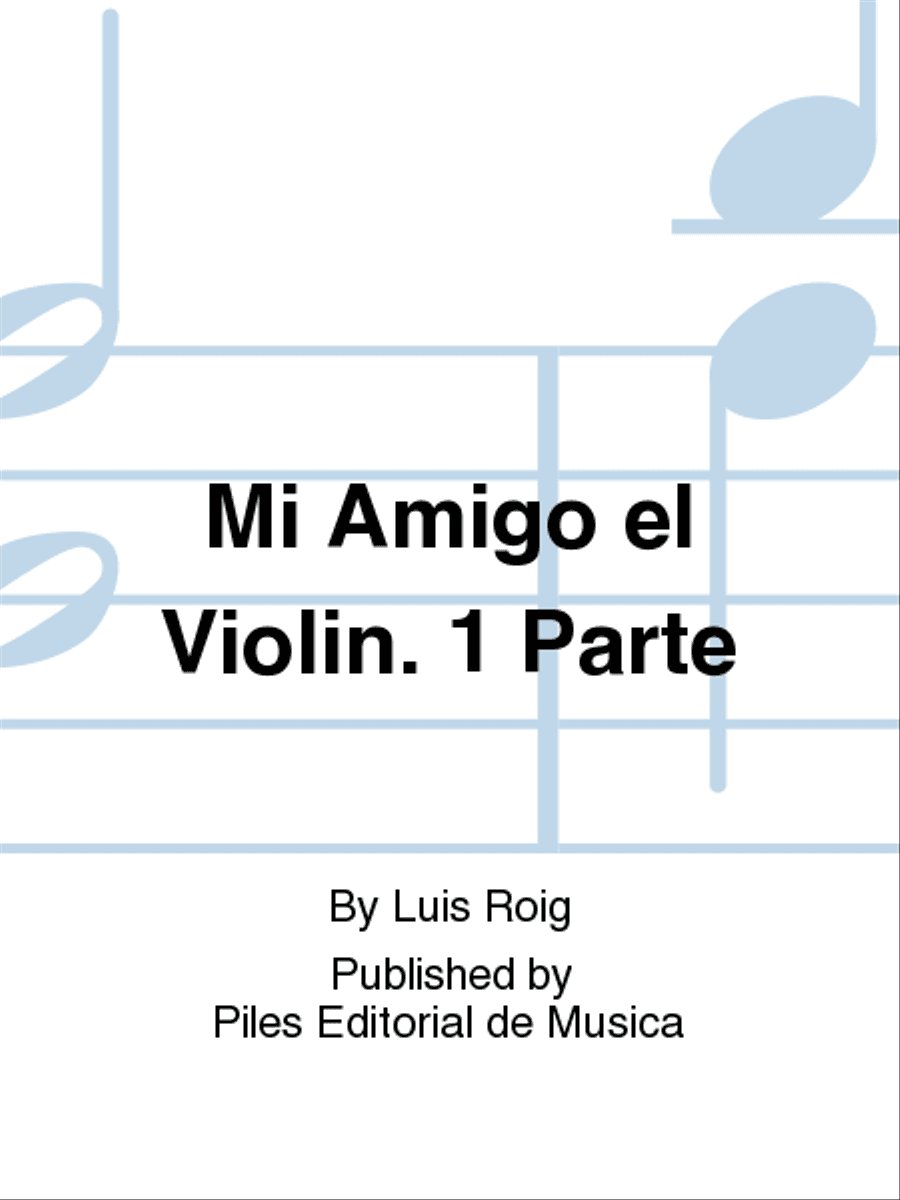 Mi Amigo el Violin. 1 Parte