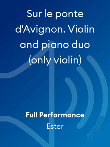 Sur le ponte d'Avignon. Violin and piano duo (only violin)