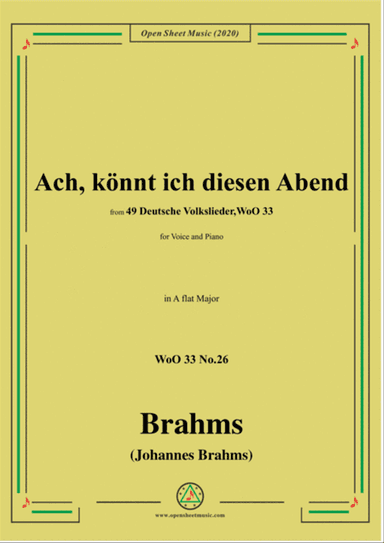 Brahms-Ach,könnt ich diesen Abend,WoO 33 No.26,in A flat Major,for Voice&Pno