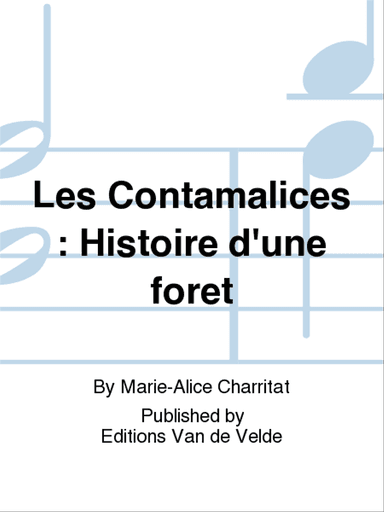 Les Contamalices: Histoire d'une foret