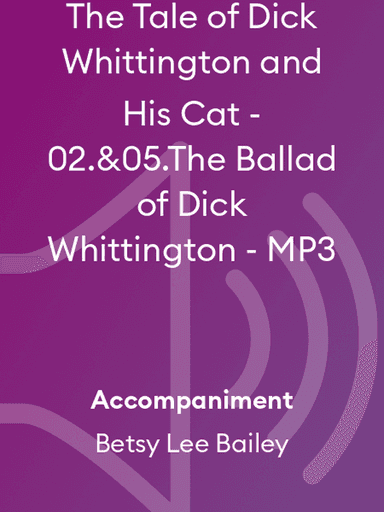 The Tale of Dick Whittington and His Cat - 02.&05.The Ballad of Dick Whittington - MP3