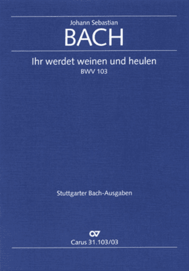 You shall be weeping and crying (Ihr werdet weinen und heulen)