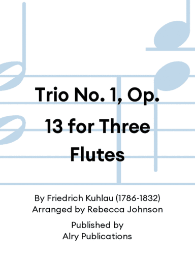 Trio No. 1, Op. 13 for Three Flutes
