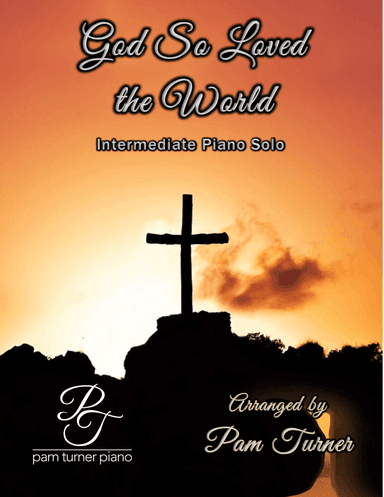 God So Loved the World (Intermediate Piano Solo)