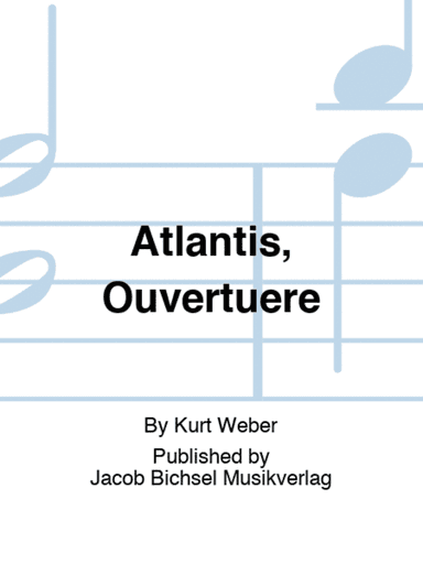 Atlantis, Ouvertuere