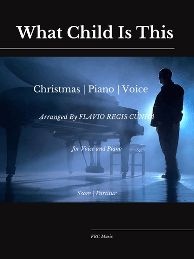 What Child is This - (for Voice and Piano Accompaniment)
