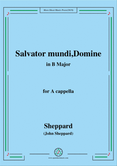 Sheppard-Salvator mundi,Domine,in B Major,for A cappella