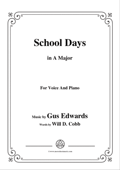 Gus Edwards-School Days,in A Major,for Voice and Piano