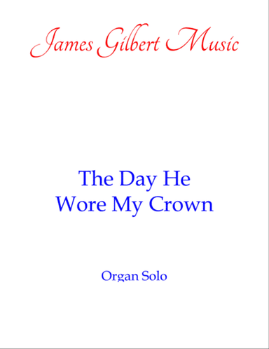 The Day He Wore My Crown