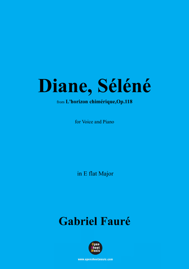 G. Fauré-Diane,Séléné,in E flat Major,Op.118 No.3
