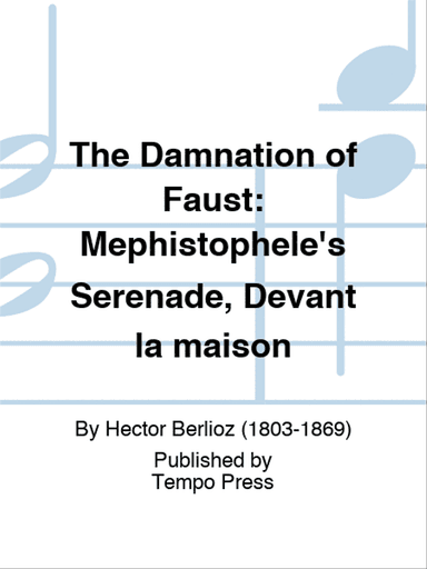 DAMNATION OF FAUST, THE: Mephistophele's Serenade, Devant la maison