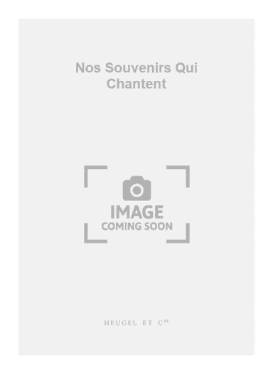 Nos Souvenirs Qui Chantent