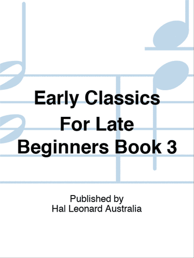 Early Classics For Late Beginners Book 3 Ed Dawe
