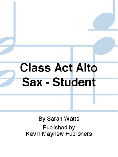 Class Act Alto Sax - Student