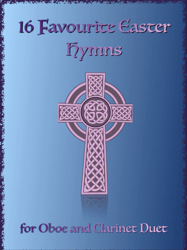 16 Favourite Easter Hymns for Oboe and Clarinet Duet