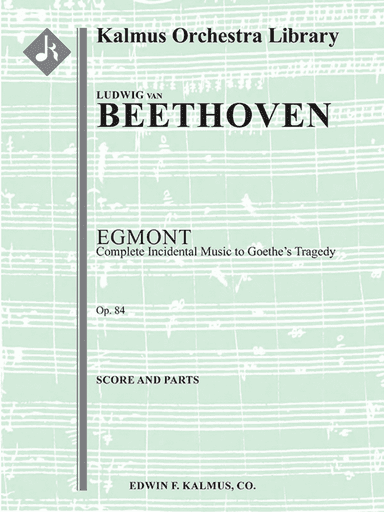 Egmont: Complete Incidental Music to Goethe's Tragedy, Op. 84