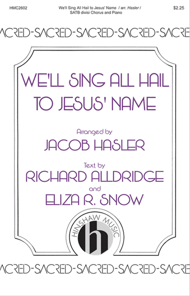 We'll Sing All Hail to Jesus