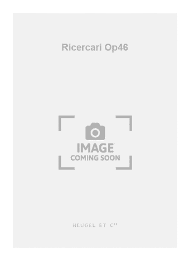 Ricercari Op46