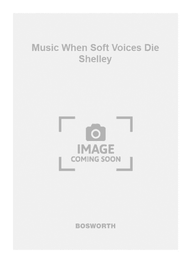 Music When Soft Voices Die Shelley