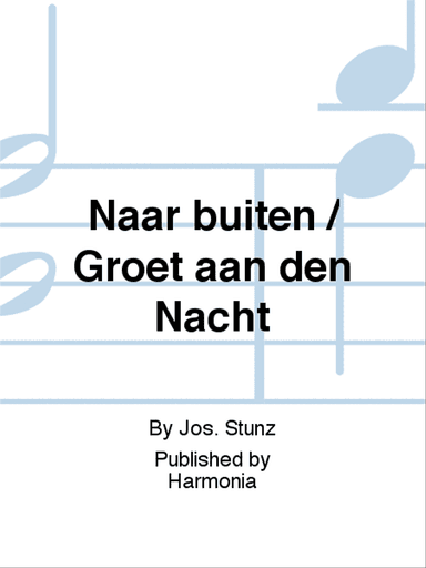 Naar buiten / Groet aan den Nacht