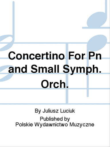 Concertino For Pn and Small Symph. Orch.