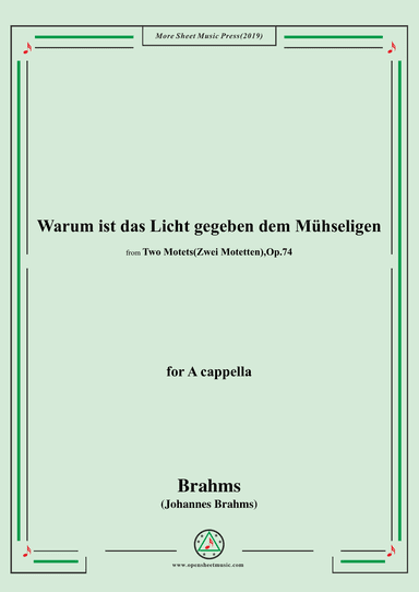 Brahms-Warum ist das Licht gegeben dem Mühseligen,Op.74 No.1,for A cappella