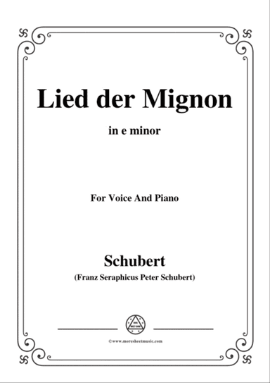 Schubert-Lied der Mignon,from 'Wilhelm Meister',Op.62(D.877) No.2,in e minor,for Voice&Piano