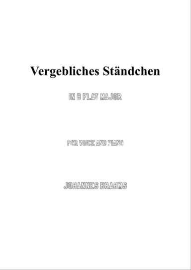 Brahms-Vergebliches Ständchen in B flat Major,for voice and piano