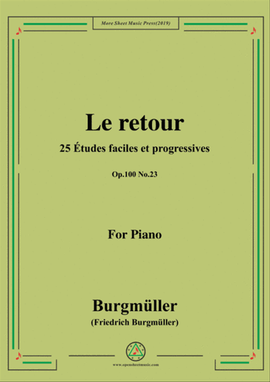 Burgmüller-25 Études faciles et progressives, Op.100 No.23,Le retour