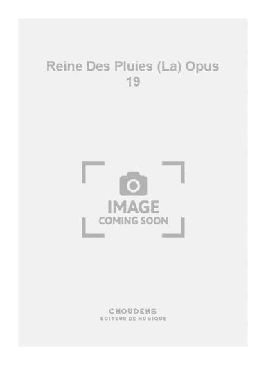 Reine Des Pluies (La) Opus 19