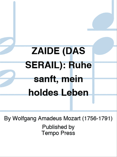 ZAIDE (DAS SERAIL): Ruhe sanft, mein holdes Leben