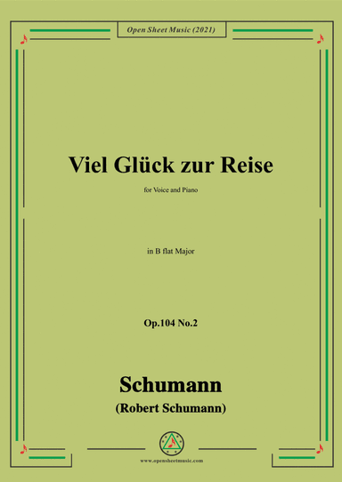 Schumann-Viel Gluck zur Reise,Op.104 No.2,in B flat Major,for Voice&Piano