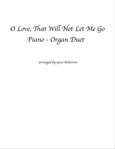 O Love That Will Not Let Me Go Piano-Organ Duet
