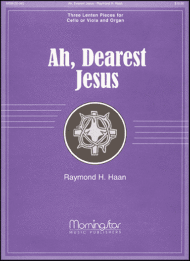 Ah, Dearest Jesus Three Lenten Pieces for Cello or Viola
