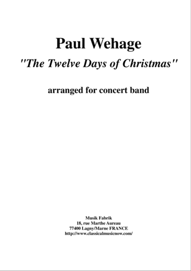 Paul Wehage : The Twelve Days Of Christmas, arranged for concert band, full score