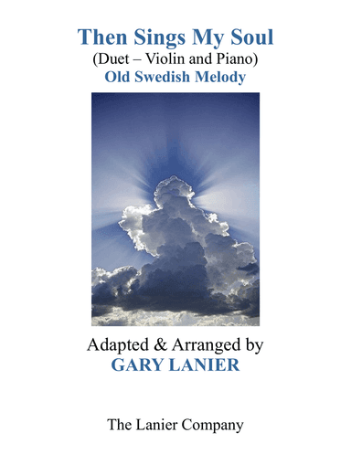 THEN SINGS MY SOUL (For Violin & Piano with Parts)