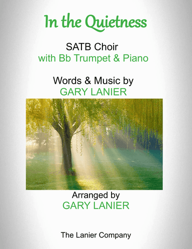 IN THE QUIETNESS (For SATB Choir with Bb Trumpet & Piano - separate Octavo, Choir & Bb Trumpet Part