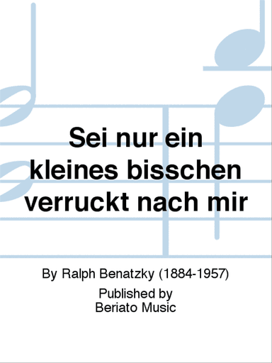 Sei nur ein kleines bißchen verrückt nach mir