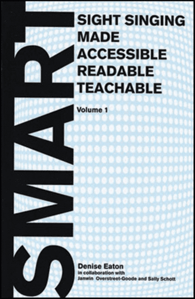 Sight Singing Made Accessible, Readable, Teachable