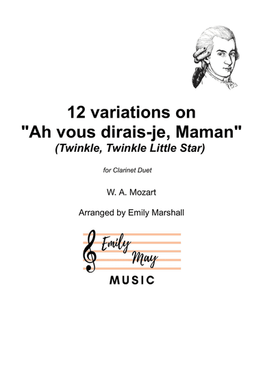 12 Variations on "Ah, vous dirais-je, Maman" (Twinkle, Twinkle Little Star) K.265 (for Clarinet Duet
