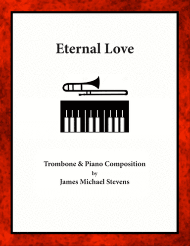Eternal Love - Trombone & Piano - B Flat Major