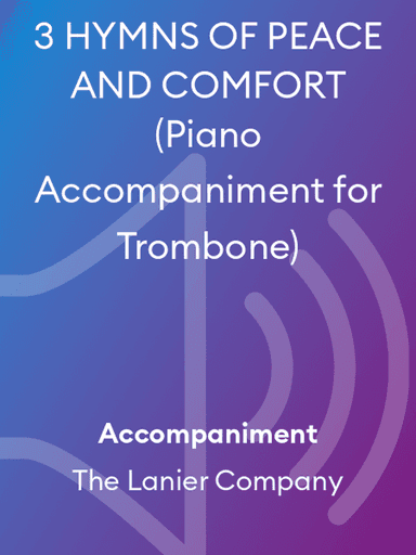 3 HYMNS OF PEACE AND COMFORT (Piano Accompaniment for Trombone)