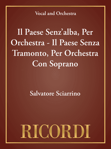 Il Paese Senz'alba, Per Orchestra - Il Paese Senza Tramonto, Per Orchestra Con Soprano