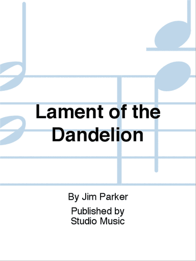 Lament of the Dandelion