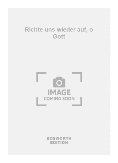 Richte uns wieder auf, o Gott
